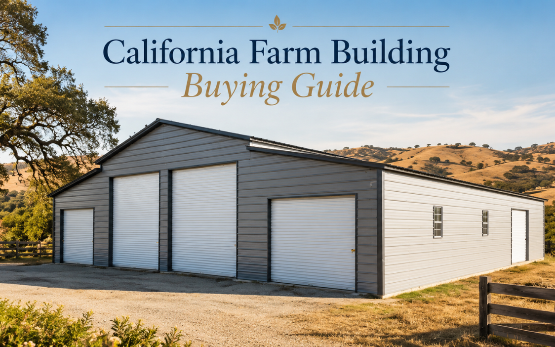 A Guide to Choosing the Best Farm Building for Your California Land