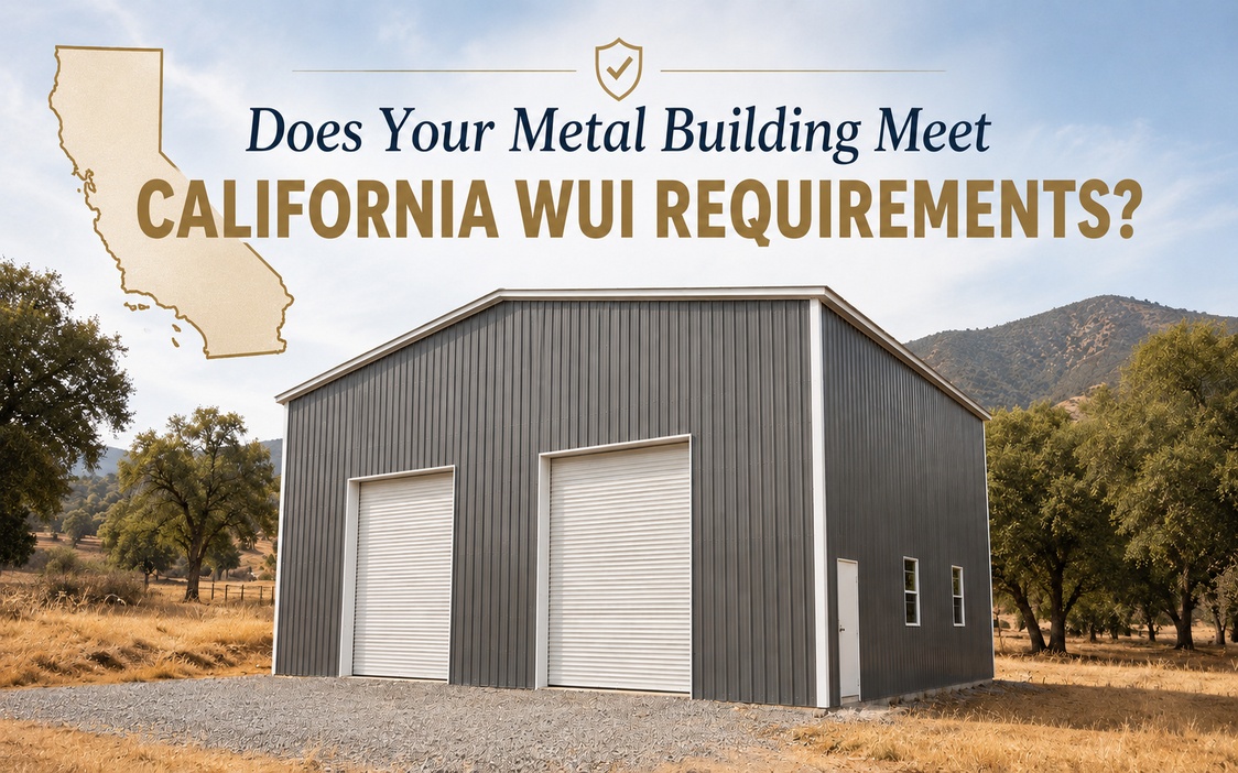 California WUI Building Requirements: What to Know Before Building a Metal Structure